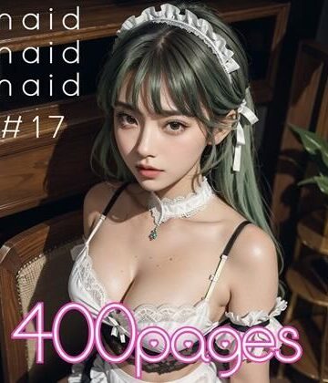 メイド❤AI創造美女 メイド・メイド・メイド400ページ＃17-AI創造美女|評価